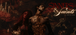 Sinners & Saints. Oct 31, 2026. An immersive event—dress to reveal your angelic light or dark side. Discover and express your true nature.